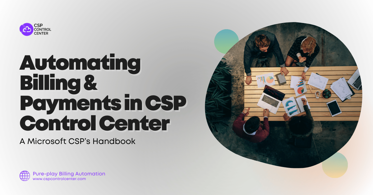 Automating Billing & Payments in CSP Control Center