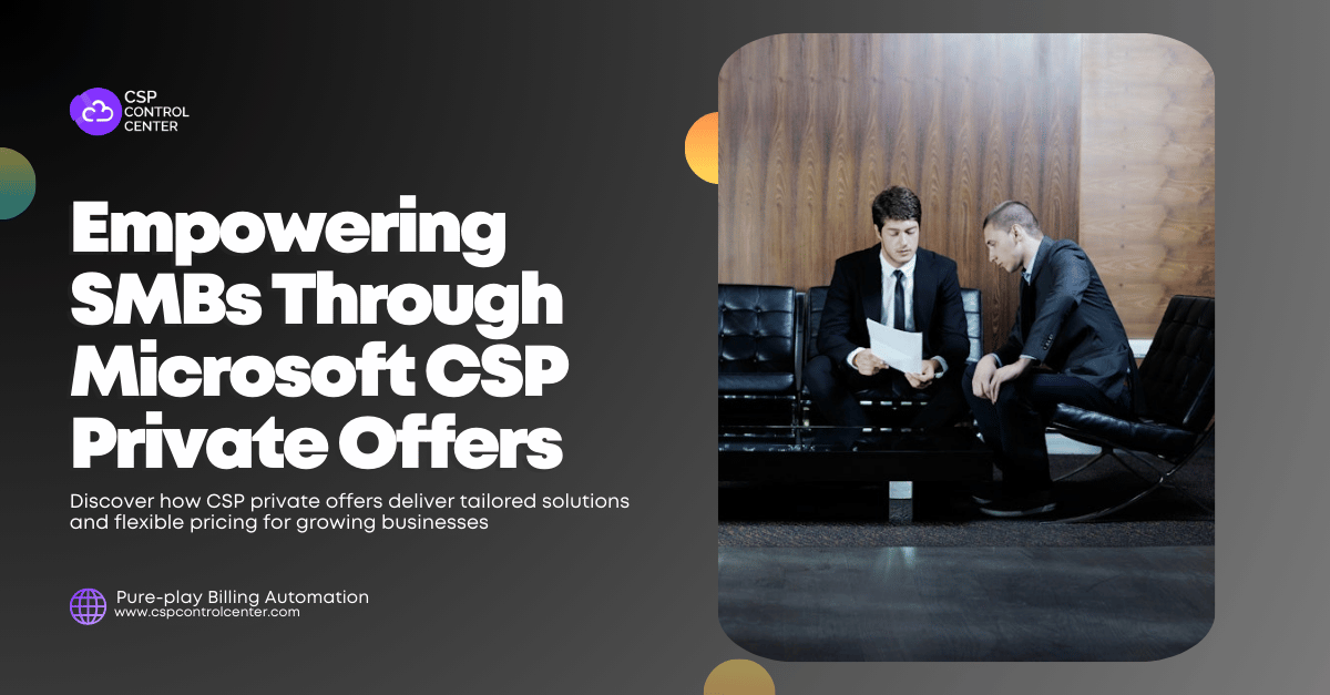Empowering SMBs Through Microsoft CSP Private Offers