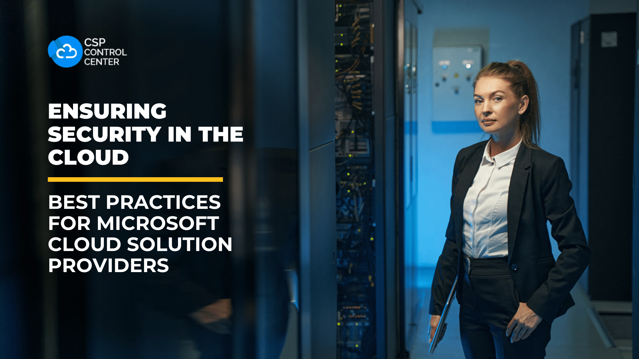 Ensuring Security in the Cloud Best Practices for Microsoft CSPs