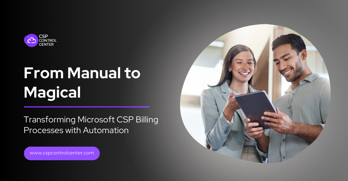 Transforming Microsoft CSP Billing Processes with Automation