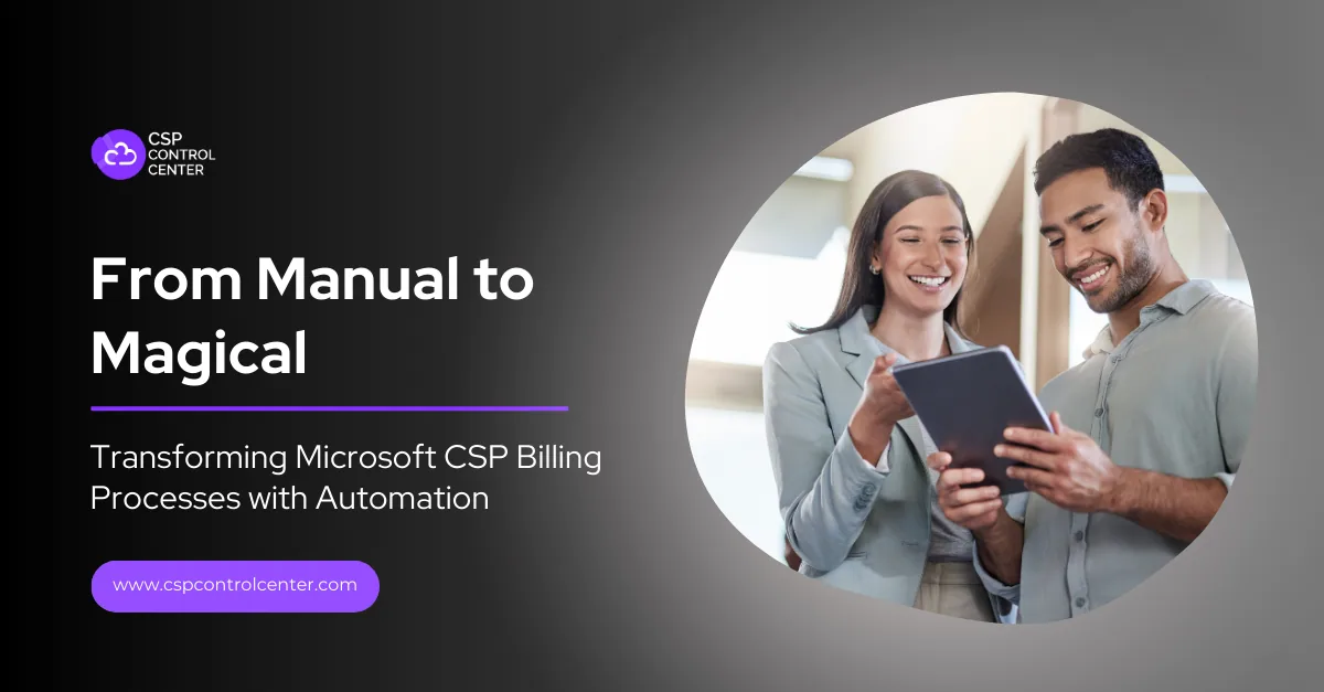 Transforming Microsoft CSP Billing Processes with Automation
